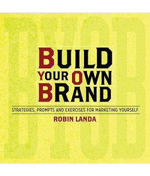 Build Your Own Brand: Strategies, Prompts and Exercises for Marketing Yourself