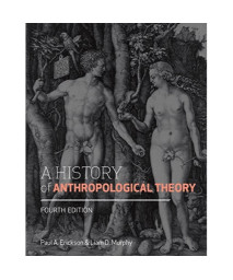 A History of Anthropological Theory, Fourth Edition