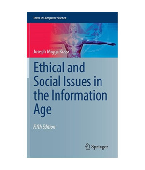 Ethical and Social Issues in the Information Age (Texts in Computer Science)