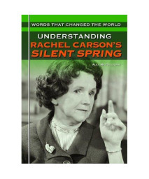 Understanding Rachel Carson's Silent Spring (Words That Changed the World)