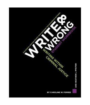 Write & Wrong: Writing Within Criminal Justice, A Student Workbook