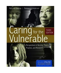 Caring For The Vulnerable: Perspectives in Nursing Theory, Practice, and Research