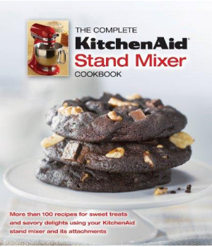 The Complete KitchenAid® Stand Mixer Cookbook      (Paperback)