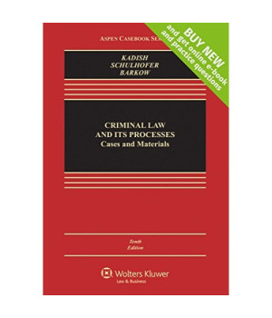 Criminal Law and Its Processes: Cases and Materials [Connected Casebook] (Aspen Casebook) (Aspen Casebooks)