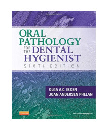 Oral Pathology for the Dental Hygienist (ORAL PATHOLOGY FOR THE DENTAL HYGIENIST ( IBSEN))