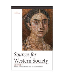 Sources for Western Society: From Antiquity to the Enlightenment, Vol. 1