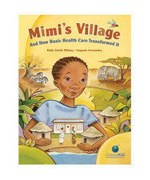 Mimi's Village: And How Basic Health Care Transformed It (CitizenKid)