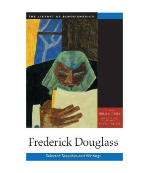 Frederick Douglass: Selected Speeches and Writings (The Library of Black America series)