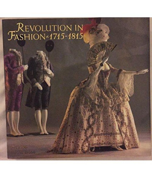 Revolution in Fashion: European Clothing, 1715-1815