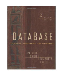Database: Principles, Programming, and Performance, Second Edition (The Morgan Kaufmann Series in Data Management Systems)