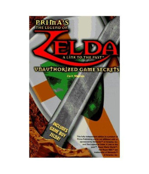 The Legend of Zelda: A Link to the Past: Unauthorized Game Secrets (Secrets of the Games Series)