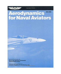 Aerodynamics for Naval Aviators (FAA Handbooks)