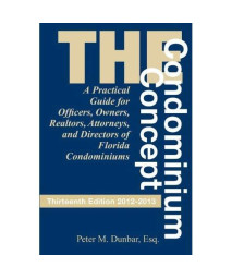 The Condominium Concept (Condominium Concept: A Practical Guide for Officers, Owners, &)
