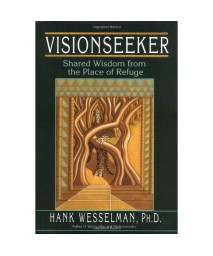 Visionseeker (Shared Wisdom from the Place of Refuge)
