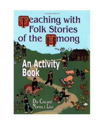 Teaching with Folk Stories of the Hmong: An Activity Book (Learning Through Folklore Series)