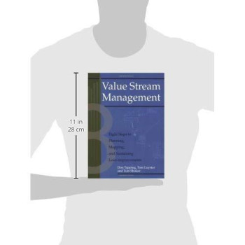 Value Stream Management: Eight Steps to Planning, Mapping, and Sustaining Lean Improvements (Create a Complete System for Lean Transformation!)