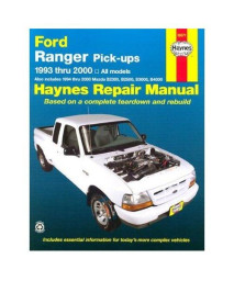 Ford Ranger & Mazda B-Series Pick-Ups Automotive Repair Manual: All Ford Ranger Models, 1993-2000; All Mazda B2300, B3000, & B4000 Pickups, 1994-2000 (Haynes Automotive Repair Manual)