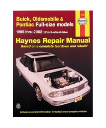 Buick, Oldsmobile and Pontiac Full-Size Models 1985 Thru 2002: Buick: LeSabre, Electra and Park Avenue, Olds: Delta 88 (Haynes Manuals)