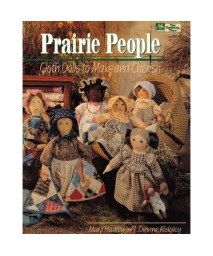 Prairie People: Cloth Dolls to Make and Cherish