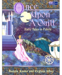 Once upon a Quilt: Fairy Tales in Fabric      (Paperback)
