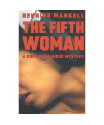 The Fifth Woman: A Kurt Wallander Mystery (Kurt Wallander Mysteries)