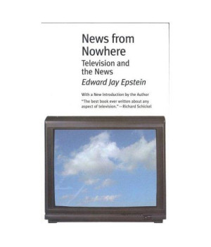 News from Nowhere: Television and the News