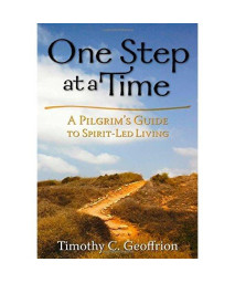 One Step at a Time: A Pilgrim's Guide to Spirit-Led Living