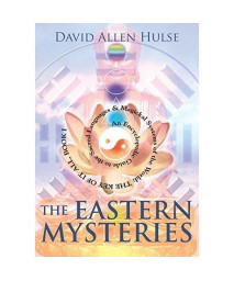 The Eastern Mysteries: An Encyclopedic Guide to the Sacred Languages & Magickal Systems of the World (Key of It All)