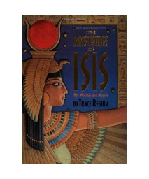 The Mysteries of Isis: Her Worship & Magick (Llewellyn's World Religion and Magic Series)