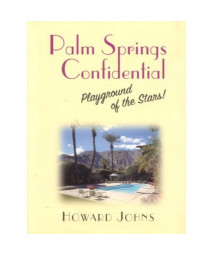 Palm Springs Confidential: Playground of the Stars!