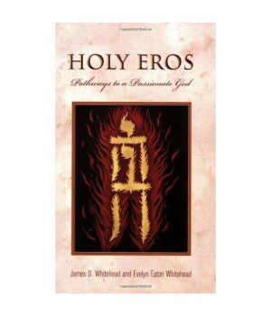 Holy Eros: Pathways to a Passionate God