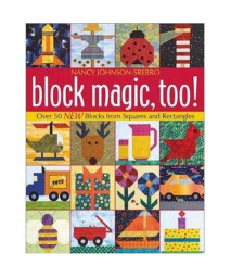 Block Magic, Too: Over 50 New Blocks from Squares and Rectangles
