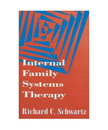 Internal Family Systems Therapy (The Guilford Family Therapy)