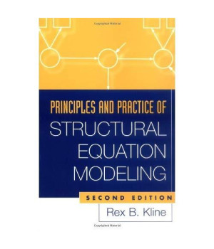 Principles and Practice of Structural Equation Modeling, Second Edition (Methodology in the Social Sciences)