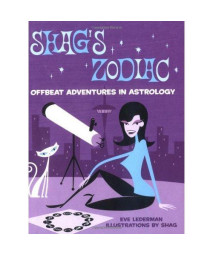 Shag's Zodiac: Offbeat Adventures in Astrology