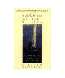 Buddhism without Beliefs: A Contemporary Guide to Awakening