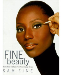 Fine Beauty: Beauty Basics and Beyond for African American Women      (Hardcover)