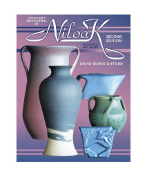 Collector's Encyclopedia of Niloak: A Reference and Value Guide, 2nd Edition