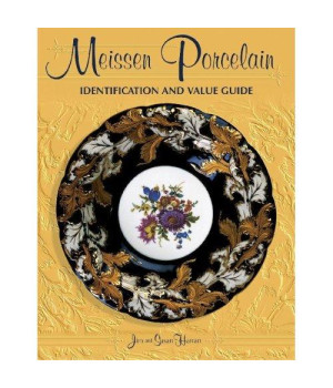 Meissen Porcelain Identification and Value Guide