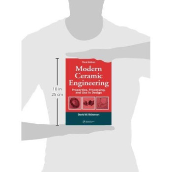Modern Ceramic Engineering: Properties, Processing, and Use in Design, 3rd Edition (Materials Engineering)