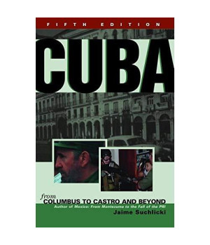 Cuba: From Columbus to Castro and Beyond, Fifth Edition, Revised