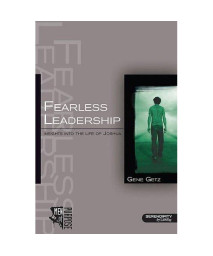Fearless Leadership: Insights Into the Life of Joshua (Men of Purpose)