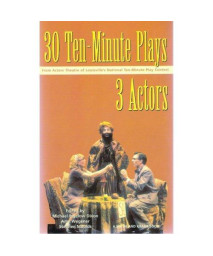 30 Ten-Minute Plays for 3 Actors