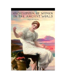 Encyclopedia of Women in the Ancient World