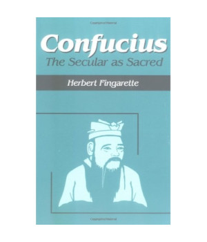 Confucius: The Secular As Sacred (Religious Traditions of the World)