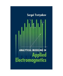 Analytical Modeling in Applied Electromagnetics (Artech House Electromagnetic Analysis)