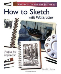 Watercolor for the Fun of It - How to Sketch with Watercolor      (Paperback)