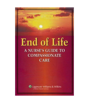 End of Life: A Nurse's Guide to Compassionate Care