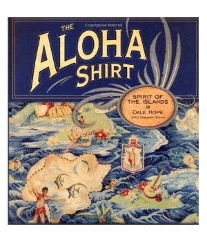 The Aloha Shirt: Spirit Of The Islands