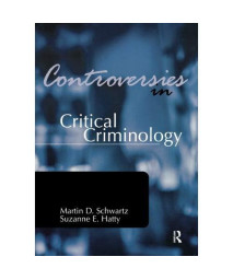 Controversies in Critical Criminology (Controversies in Crime and Justice)